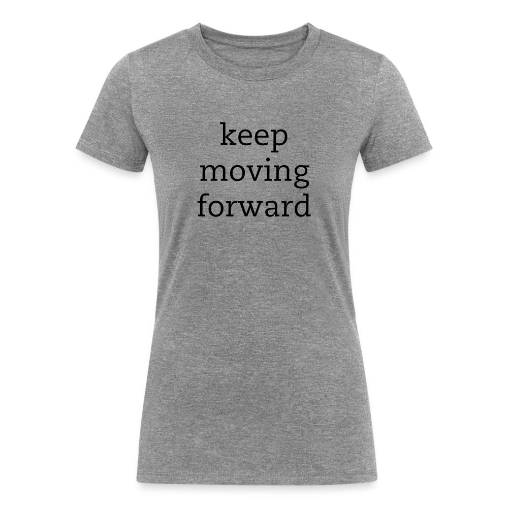 Keep Moving Forward / Womens - heather gray